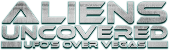 Aliens Uncovered: UFOs Over Vegas - Logo