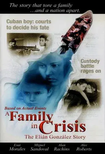 A Family in Crisis: The Elian Gonzales Story - Poster
