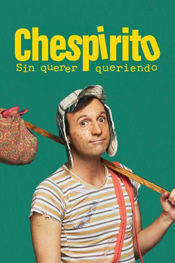 Chespirito: Sin querer queriendo - Poster