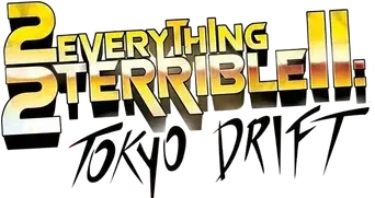 2Everything2Terrible2: Tokyo Drift - Logo