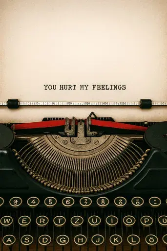 You hurt my feelings - Poster