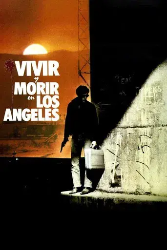 Vivir y morir en Los Ángeles - Poster