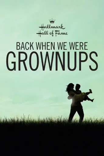 Back When We Were Grownups - Poster