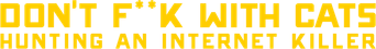 A los gatos, ni tocarlos: Un asesino en Internet - Logo