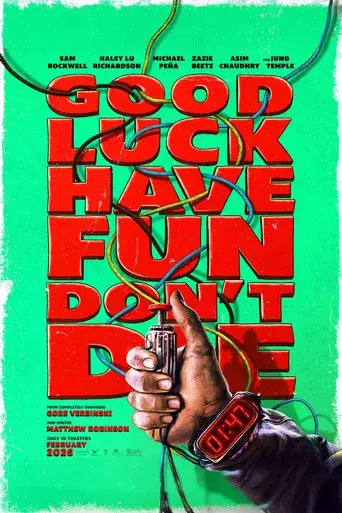 Good Luck, Have Fun, Don't Die - Poster