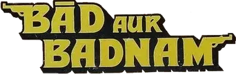 Bad Aur Badnaam - Logo