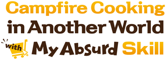 Campfire Cooking in Another World with My Absurd Skill - Logo