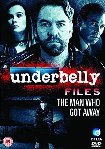Underbelly Files: The Man Who Got Away - Poster