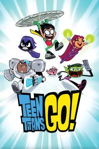 Teen Titans Go! - Poster