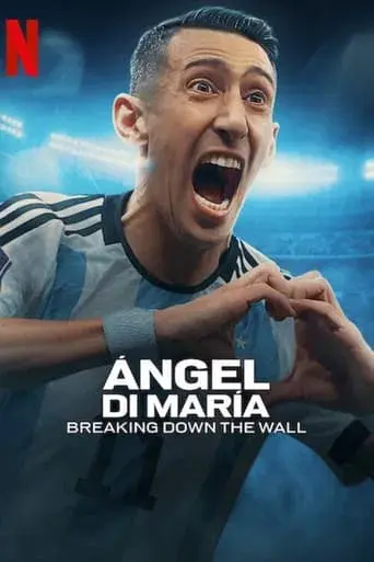 Ángel Di María: Romper la pared - Poster