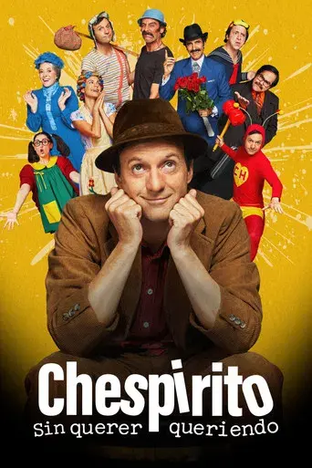 Chespirito: Sin querer queriendo - Poster