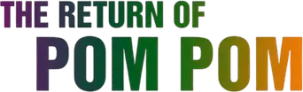 The Return of Pom Pom - Logo