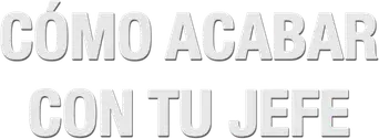 Cómo acabar con tu jefe - Logo