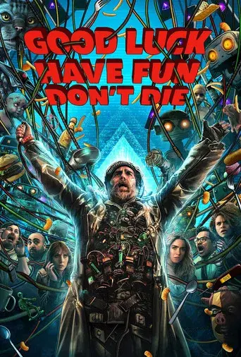 Good Luck, Have Fun, Don't Die - Poster
