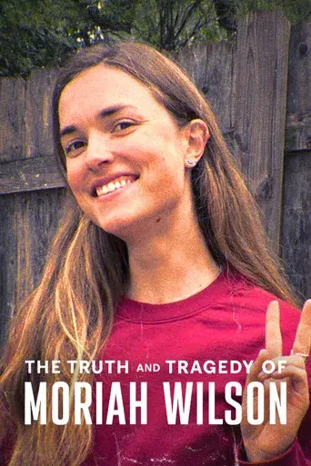 La verdad detrás de la tragedia de Moriah Wilson poster