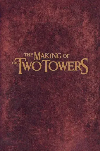 The Making of 'The Two Towers' - Poster
