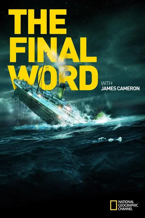 Titanic: The Final Word with James Cameron