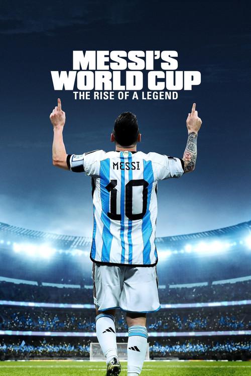 Messi's World Cup: The Rise of a Legend