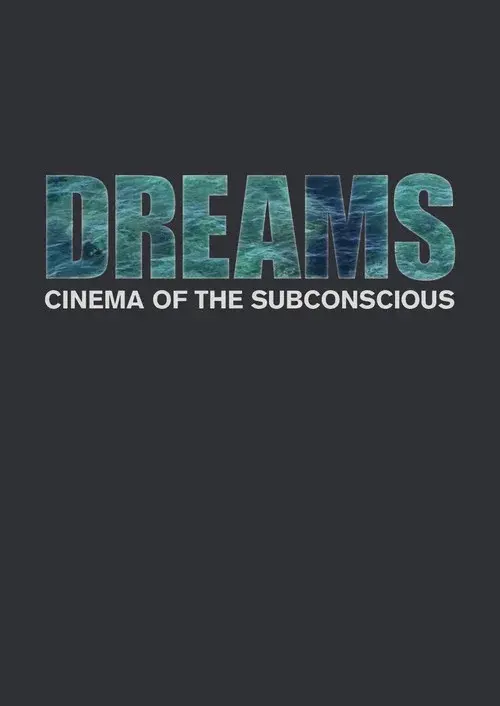 Dreams: Cinema of the Subconscious