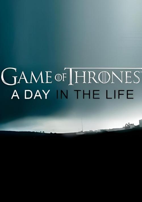 Game of Thrones: A Day in the Life