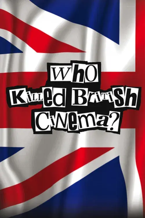 Who Killed British Cinema?