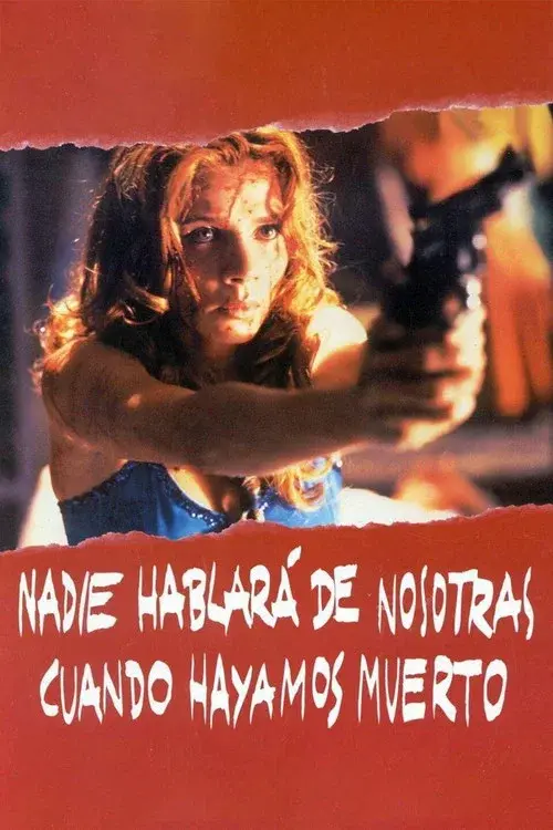 Nadie hablará de nosotras cuando hayamos muerto