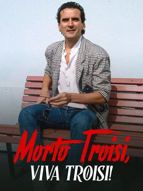 Morto Troisi, viva Troisi!