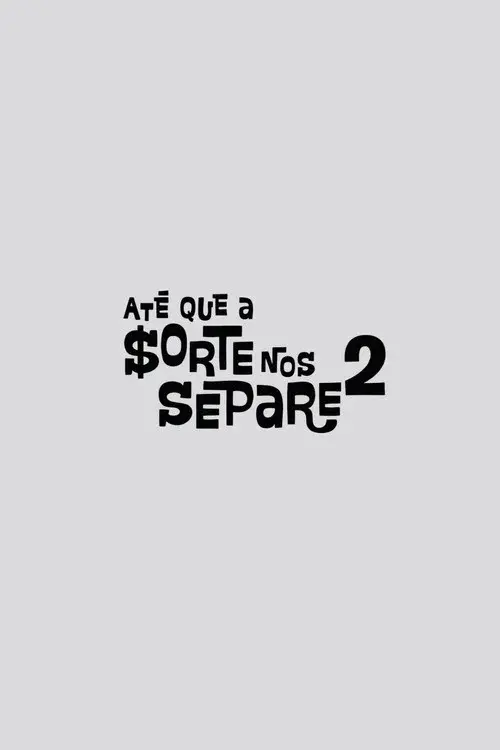Hasta que la Suerte nos Separe 2