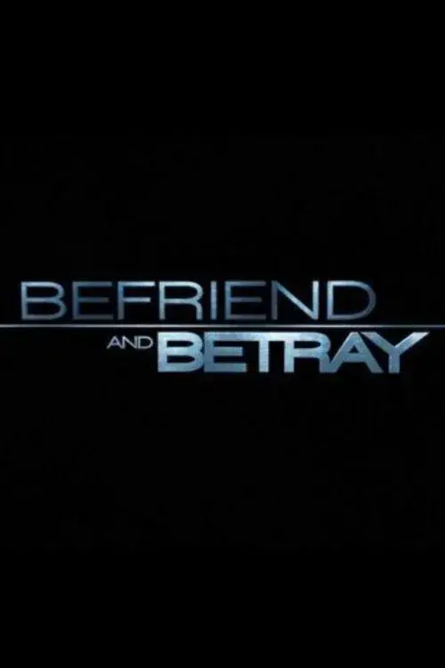 Befriend and Betray