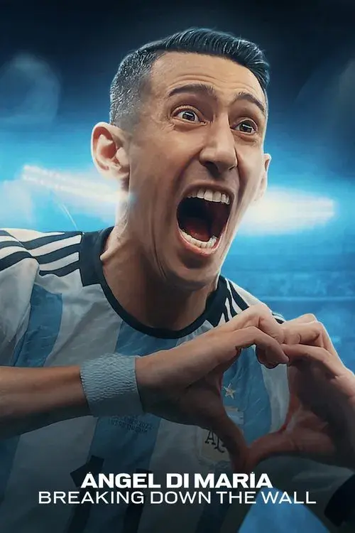 Ángel Di María: Romper la pared poster