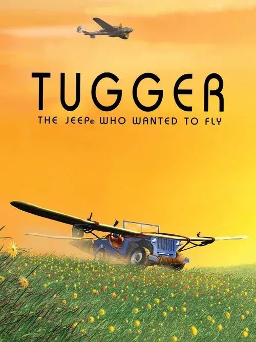 Tugger: The Jeep® 4x4 Who Wanted to Fly