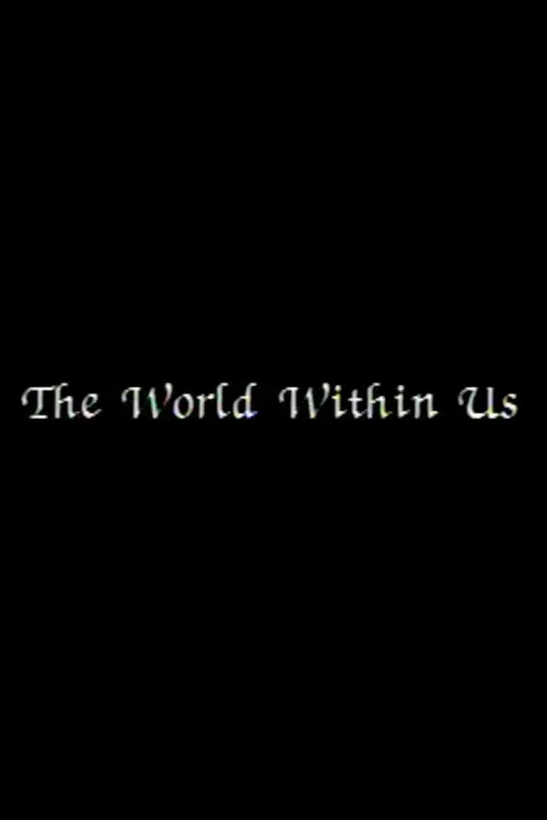 The World Within Us