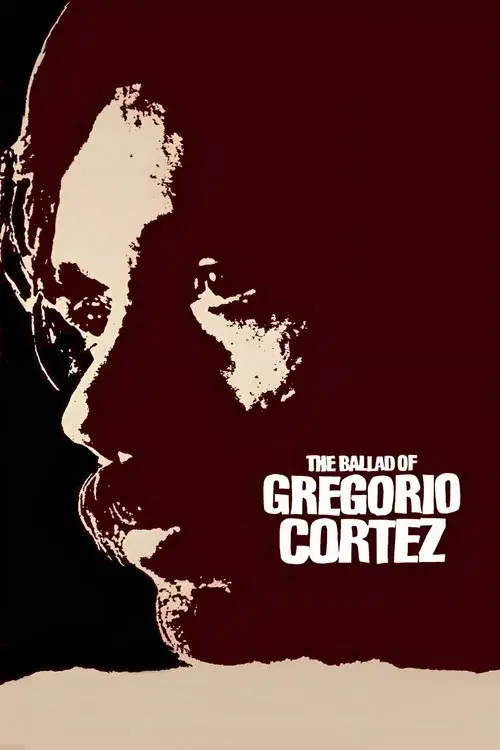 The Ballad of Gregorio Cortez