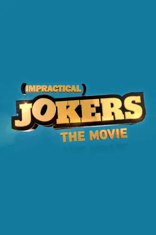 Impractical Jokers: The Movie