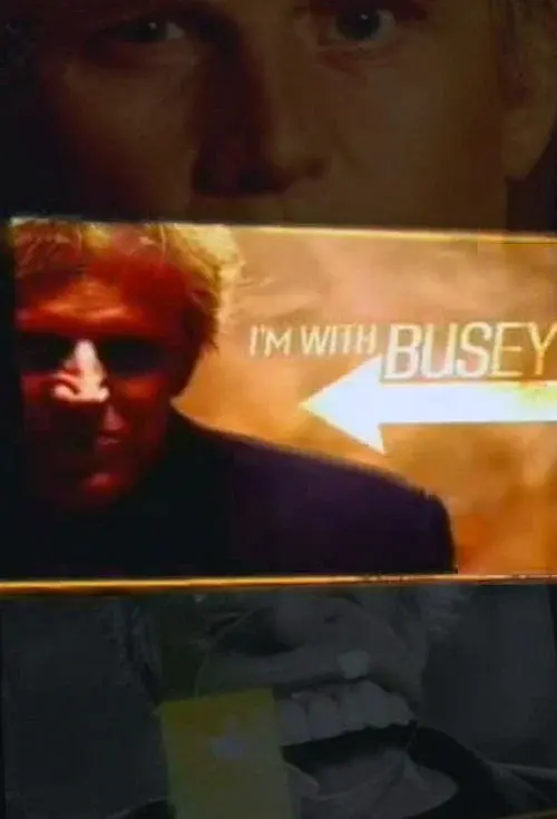 I'm with Busey