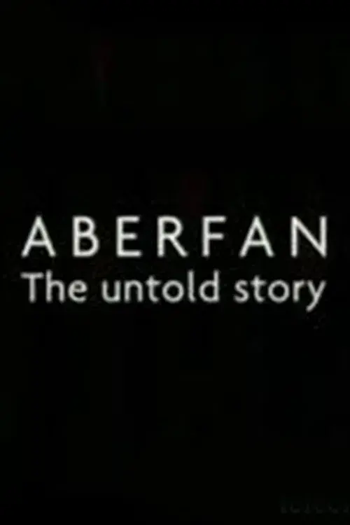 Aberfan: The Untold Story