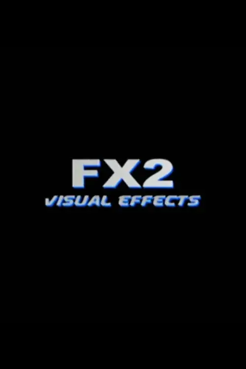 FX2: Visual Effects