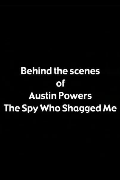 Behind the Scenes of 'Austin Powers: The Spy Who Shagged Me'