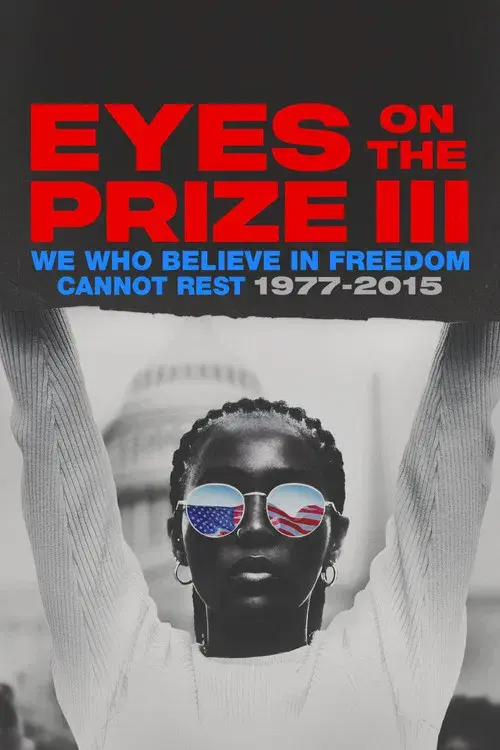 Eyes On The Prize:  los que creen en la libertad no pueden descansar poster