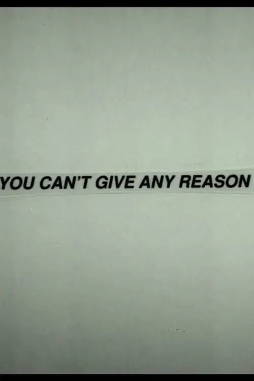 You Can't Give Any Reason