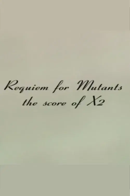 Requiem for Mutants: The Score of X2