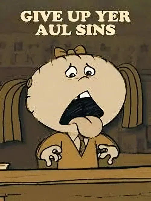Give Up Yer Aul Sins