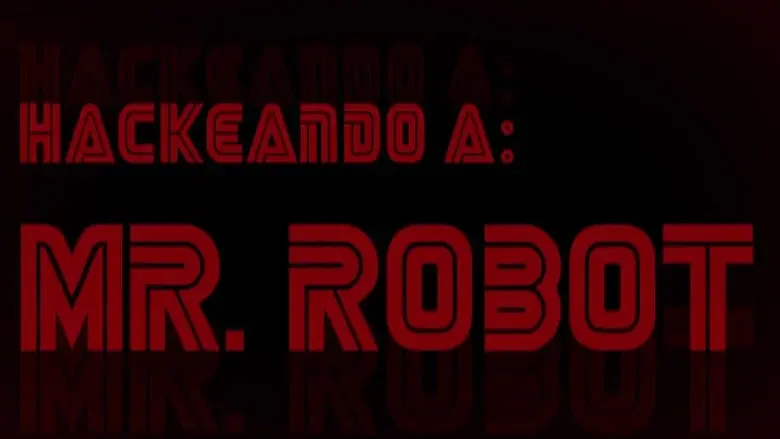 Hackeando a Mr. Robot