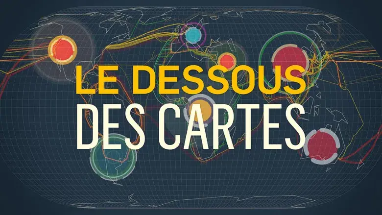 Le Dessous des cartes - Fondo