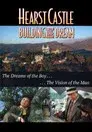 Hearst Castle: Building the Dream