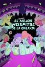 El segundo mejor hospital de la galaxia