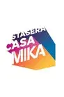 Stasera casa MIKA
