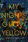 My Nights Glow Yellow