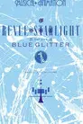 少女☆歌劇 レヴュースタァライト ―The LIVE 青嵐― BLUE GLITTER