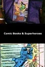 Comic Books & Superheroes